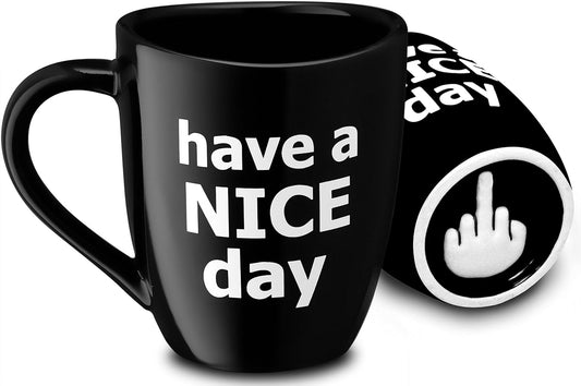 Hilarious Have a Nice Day Coffee Mug with a Hidden Middle Finger Surprise (Perfect Gag Gift, 14 Oz Black)